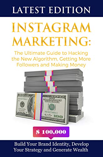 instagr! am marketing the ultimate guide to hacking the new algorithm g! etting more followers and - ultimate how to guide to get more instagram followers