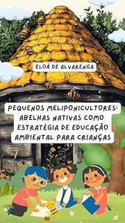 Livro Pequenos Meliponicultores: Abelhas Nativas como estratégia de Educação Ambiental para crianças
