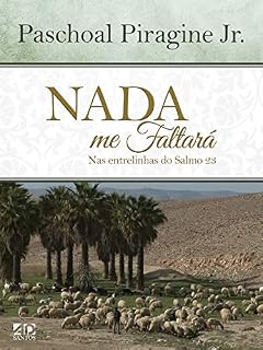 Livro Nada me Faltará: Nas Entrelinhas do Salmo 23