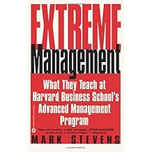 Extreme Management: What They Teach at Harvard Business School's Advanced Management Program
