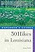50 Hikes in Louisiana: Walks, Hikes, and Backpacks in the Bayou State, First Edition by 