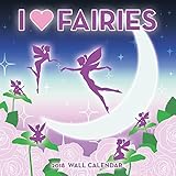 I Love Fairies 2018 Wall Calendar by