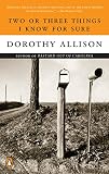 Two or Three Things I Know for Sure by Dorothy Allison
