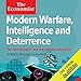 Modern Warfare, Intelligence and Deterrence: The Technologies That Are Transforming Them: The Econom by 
