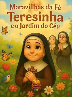 Livro Maravilhas da Fé : Teresinha o Jardim do Céu (Milagres da Fé)