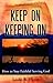 Keep On Keeping On: How to Stay Faithful Serving God by Leslie B. Flynn