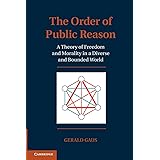 The Order of Public Reason: A Theory of Freedom and Morality in a Diverse and Bounded World