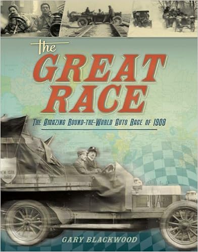 The Great Race: Around the World by Automobile, by Gary Blackwood The Great Race: Around the World by Automobile, by Gary Blackwood