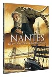 Nantes, Tome 3 : De Jules Verne au grand éléphant : De 1789 à nos jours by