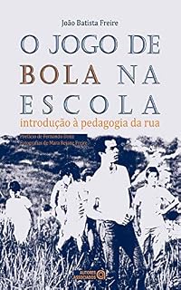 Livro O jogo de bola na escola: introdução à pedagogia da rua