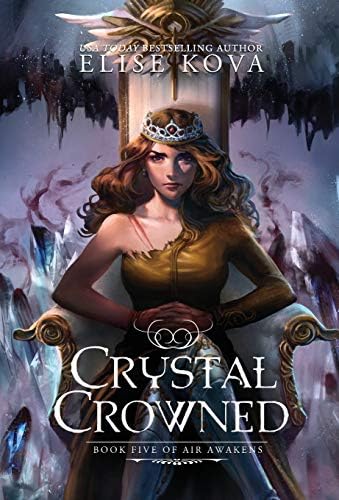 Crystal Crowned (Air Awakens Series Book 5) Hardcover – July 12, 2016