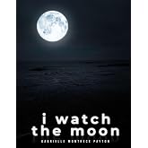 i watch the moon