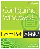 Exam Ref 70-687: Configuring Windows 8