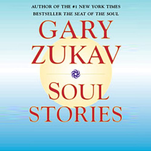 Soul Stories by Gary Zukav