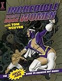 Incredible Comic Book Women with Tom Nguyen: The Kick-Ass Guide to Drawing Hot Babes!