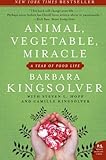 Animal, Vegetable, Miracle: A Year of Food Life