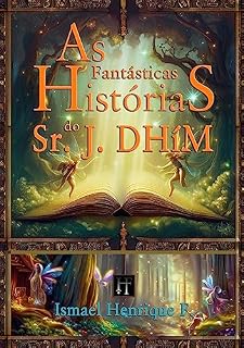 Livro As Fantásticas Histórias do Sr. J. DHíM