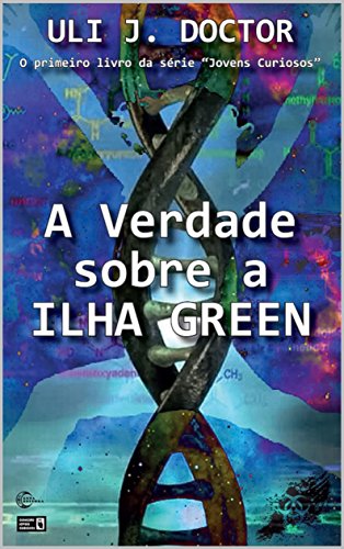 A VERDADE SOBRE A ILHA GREEN (COLEÇÃO JOVENS CURIOSOS Livro 1) (Portuguese Edition)