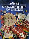 Jo Verso's Cross Stitch Gifts for Children by 