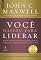 Livro Você nasceu para liderar - edição comemorativa de 25 anos - atualizada e expandida: O maior treinador de líderes da atualidade ensina os segredos para desenvolver o líder que existe em você