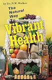 The Natural Way to Vibrant Health