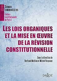 Les  lois organiques et la mise en oeuvre de la révision constitutionnelle