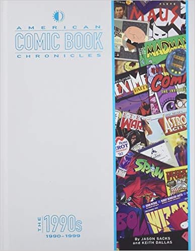 American Comic Book Chronicles: The 1990s, by Jason Sacks