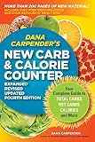 Dana Carpender's NEW Carb and Calorie Counter-Expanded, Revised, and Updated 4th Edition: Your Compl Dana Carpender's NEW Carb and Calorie Counter-Expanded, Revised, and Updated 4th Edition: Your Compl