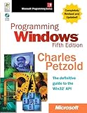 Programming Windows®, Fifth Edition (Developer Reference) Programming Windows®, Fifth Edition (Developer Reference)
