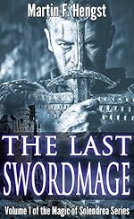 The Last Swordmage: The Swordmage Trilogy: Book 1 (Magic of Solendrea)