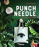 Punch needle: 27 créations à broder (EYROLLES) (French Edition) by 