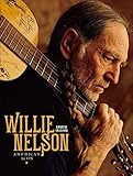 Willie Nelson: American Icon by 