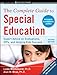 The Complete Guide to Special Education: Expert Advice on Evaluations, IEPs, and Helping Kids Succeed