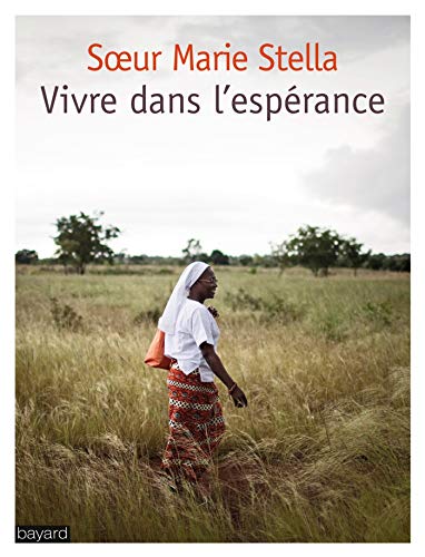VIVRE DANS L'ÉSPÉRANCE (A définir / Temporaire) (French Edition) by Soeur Marie Stella