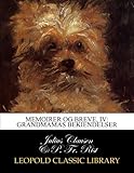 Memoirer og breve, IV: Grandmamas bekiendelser (Danish Edition) by 
