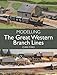 Modelling the Great Western Branch Lines by Chris Ford
