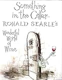 Something in the Cellar . . .: Ronald Searle's Wonderful World of Wine