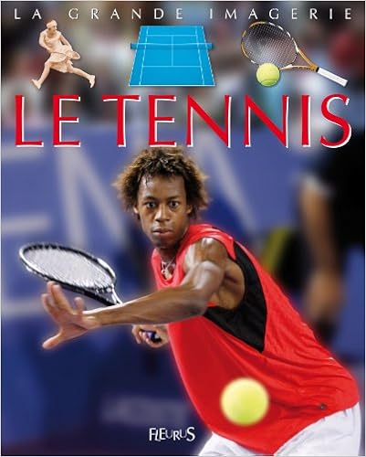 Le tennis, by Sylvie Deraime Jack Delaroche Le tennis, by Sylvie Deraime Jack Delaroche