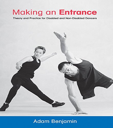 Making an Entrance: Theory and Practice for Disabled and Non-Disabled Dancers