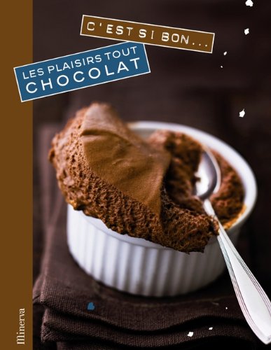C'est si bon les plaisirs tout chocolat