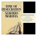 Time of Desecration / Alberto Moravia ; Translated from the Italian by Angus Davidson