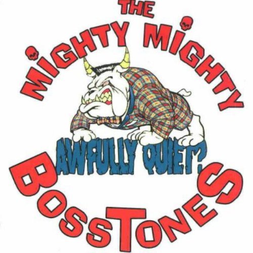Mighty Mighty Bosstones - Awfully Quiet - Zortam Music