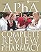The APhA Complete Review for Pharmacy