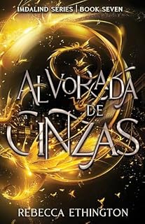 Livro Alvorada de Cinzas (Imdalind Série Livro 6)