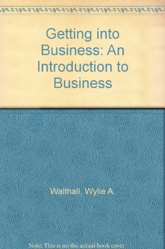 Getting into Business: An Introduction to Business