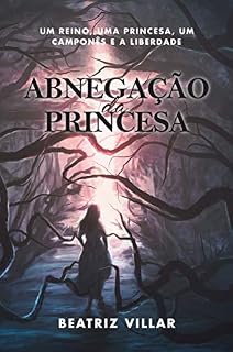 Livro Abnegação da Princesa: Um reino, uma princesa, um camponês e a liberdade