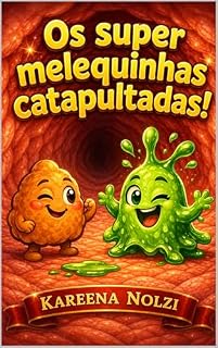 Livro Os super melequinhas catapultadas! (As Aventuras Mais Nojentinhas do Mundo Livro 2)