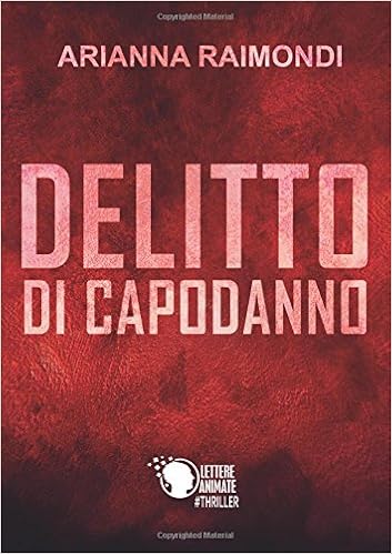Delitto Di Capodanno Italian Edition Arianna Raimondi