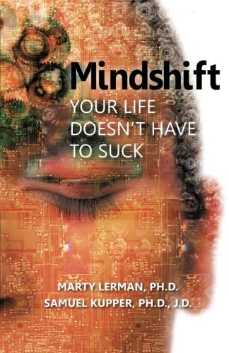 Mindshift: Your Life Doesn't Have to Suck