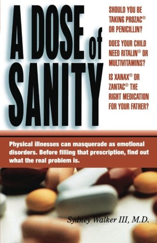 A Dose of Sanity: Mind, Medicine, and Misdiagnosis